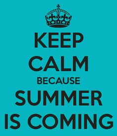 keep calm summer is coming